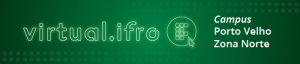 Virtual IFRO AVA - Porto Velho Zona Norte - Ambiente de testes